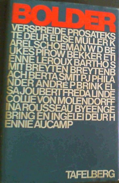 Image for Bolder: Verspreide Prosatekste deur: Elise Muller; Karel Schoeman; WD Beukes; Pirow Bekker; Etienne Leroux; Bartho Smit; Breyten Breytenbach; Berta Smit; PJ Philander; Andre P Brink; Elsa Joubert; Freda Linde; Collie von Molendorff and Ina Rousseau