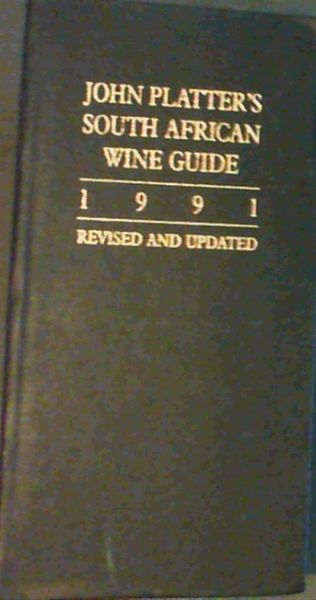 John Platter's South African Wine Guide 1991, Revised and Updated