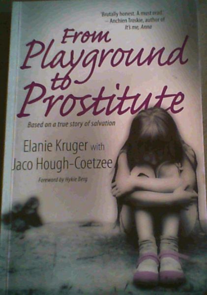 From Playground to Prostitute: Based on a True Story of Salvation