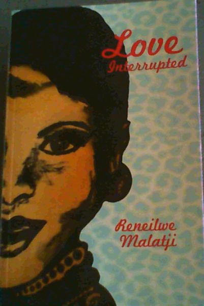 Malatji, Reneilwe .. Love Interrupted - Picture 1 of 3