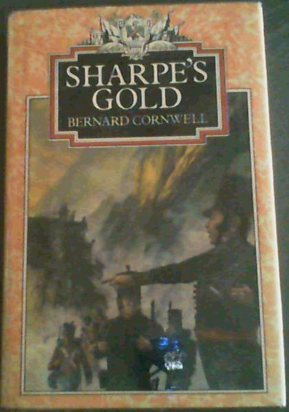 Image for Sharpe's Gold : Richard Sharpe and the Destruction of Almeida, August 1810