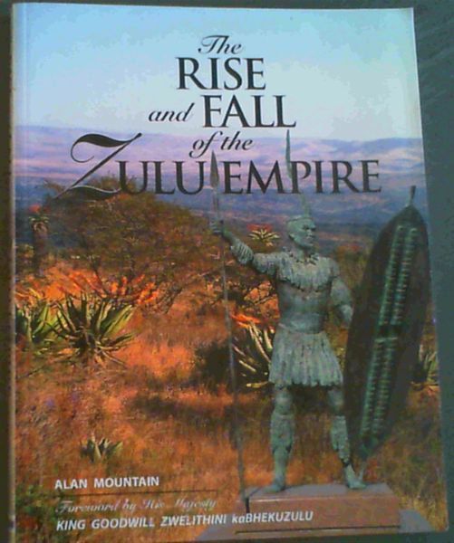 Mountain, Alan .. The rise and fall of the Zulu empire - Picture 1 of 3