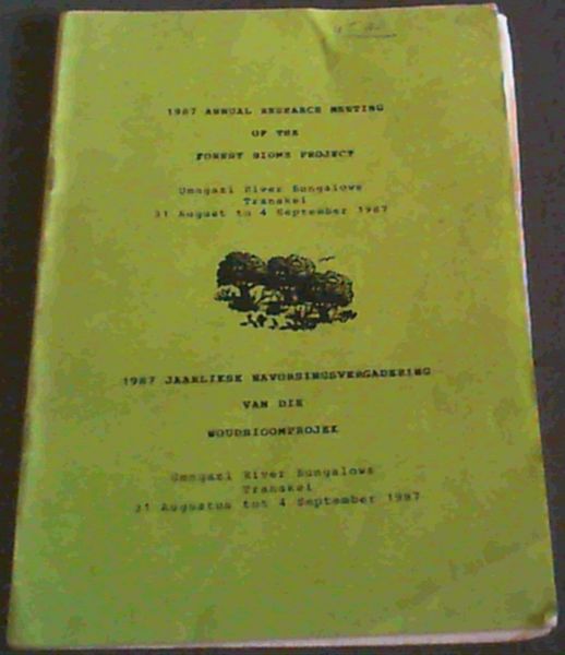 Image for 1987 Annual Research Meeting of the Forest Biome Project - Umngazi River Bungalows Transkei 31 August to 4 September 1987 / 1987 Jaarlikse Navorsingsvergadering van die Woudbioomprojek Umngazi River Bungalows Transkei 31 Augustus tot 4 September 1987
