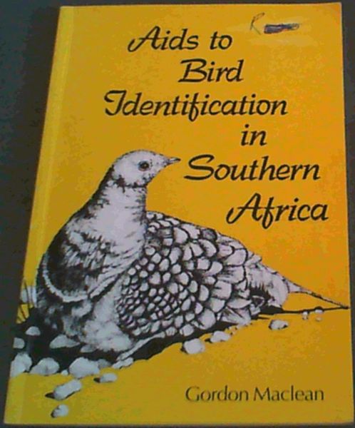 Maclean, Gordon L .. Aids to bird identification in Southern Africa