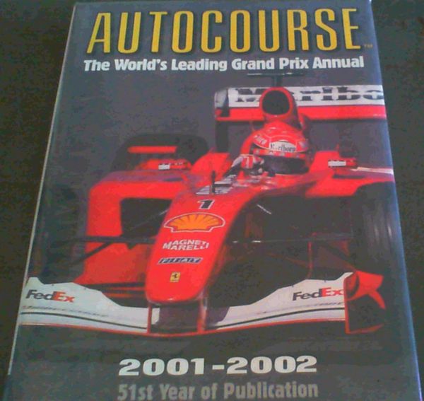 Autocourse: The World's Leading Grand Prix Annual/2001 - 2002 (51st Year of Pu..