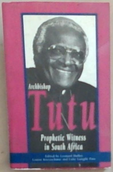 Hulley, Leonard;  .. Archbishop Desmond Tutu: Prophetic Witness in South Africa