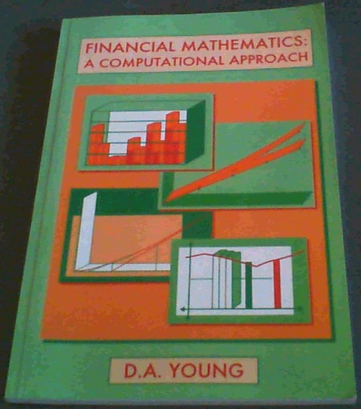 Young, D.A. .. Financial Mathematics: A Computational Approach