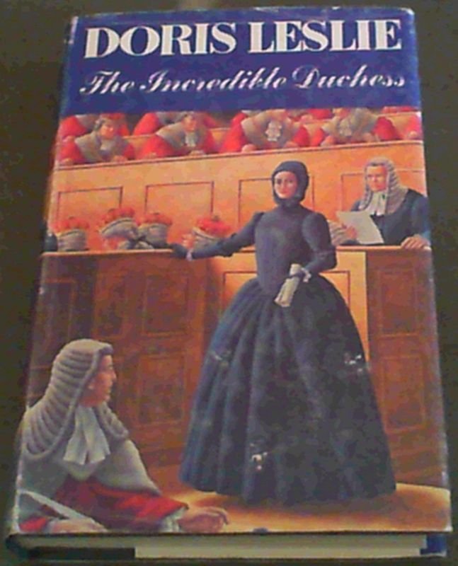 Leslie, Doris .. The Incredible Duchess