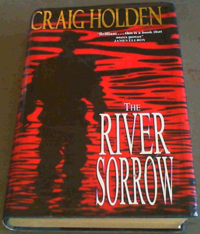 Holden, Craig .. The River Sorrow - Picture 1 of 3