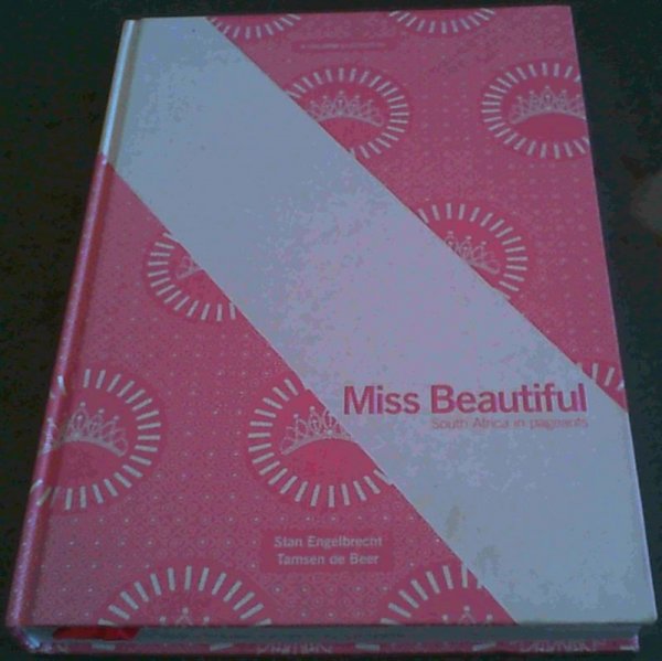 Engelbrecht, Stan; de Beer, Tamsen .. Miss Beautiful: South Africa in Pageants - Picture 1 of 3