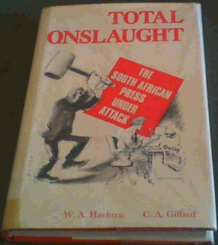 Image for Total onslaught: The South African press under attack