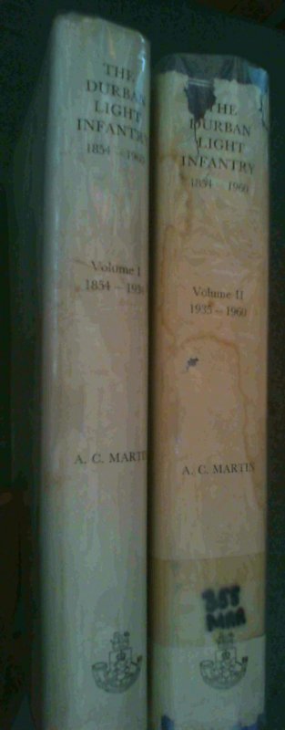 Image for The Durban Light Infantry : The History of the Durban Light Infantry incorporating that of The Sixth South African Infantry 1915 to 1917 - 2 Volumes