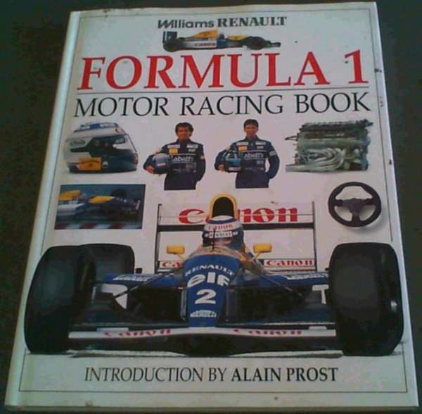 Prost, Alain [Foreword] .. The Williams Renault Formula 1 Motor Racing Book