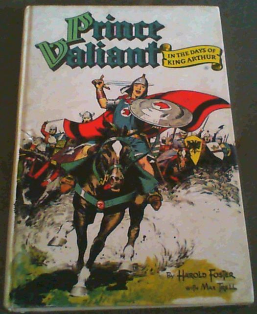Foster, Harold .. Prince Valiant in the Days of King Arthur