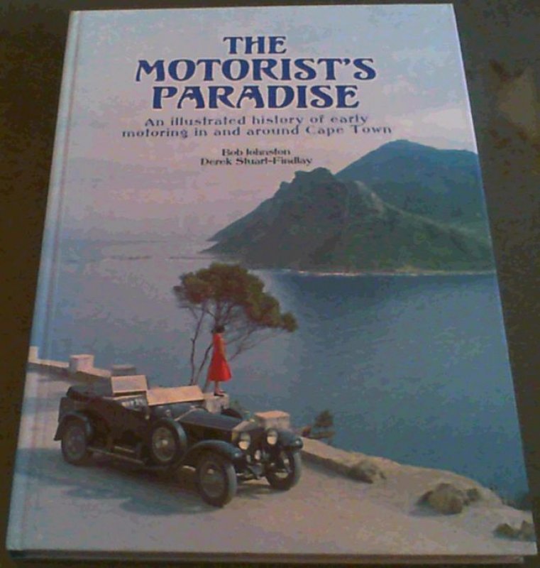 Image for The Motorist's Paradise: An Illustrated History of Early Motoring in and Around Cape Town