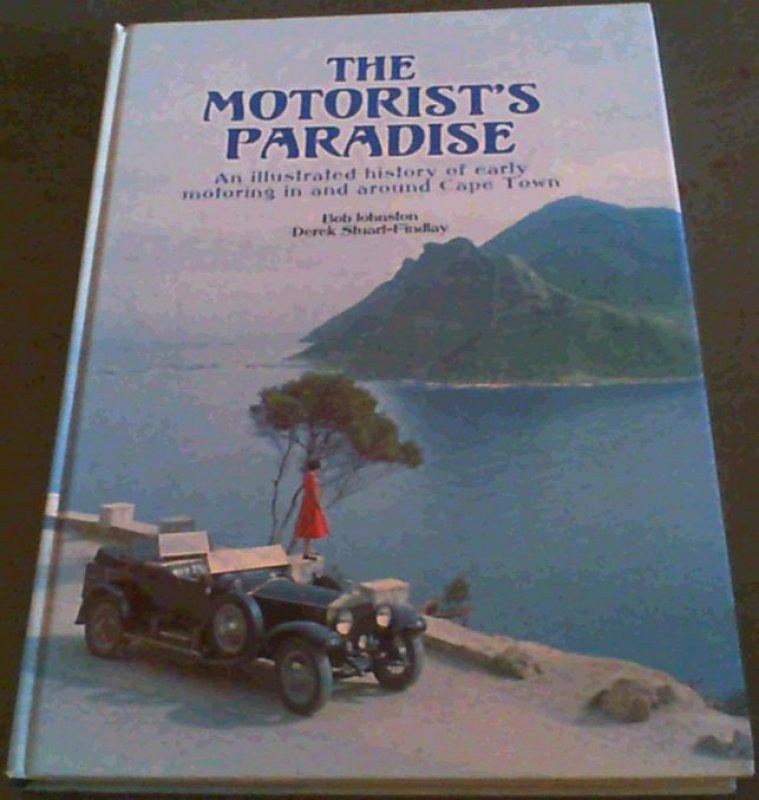 Image for The Motorist's Paradise: An Illustrated History of Early Motoring in and Around Cape Town