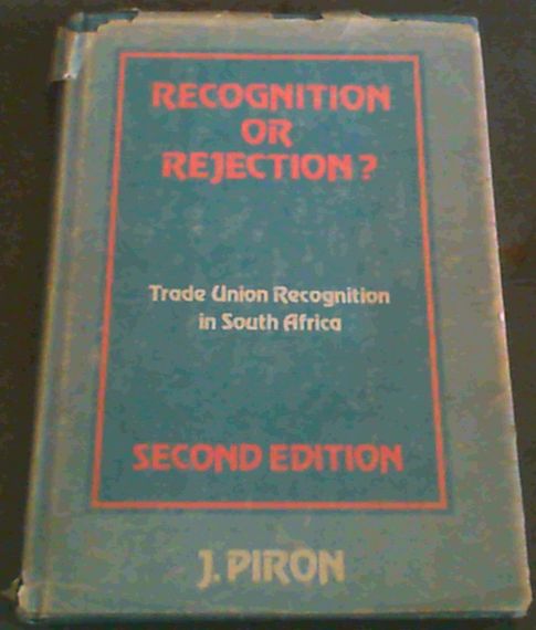Recognition or Rejection? Trade Union Recognition in South Africa