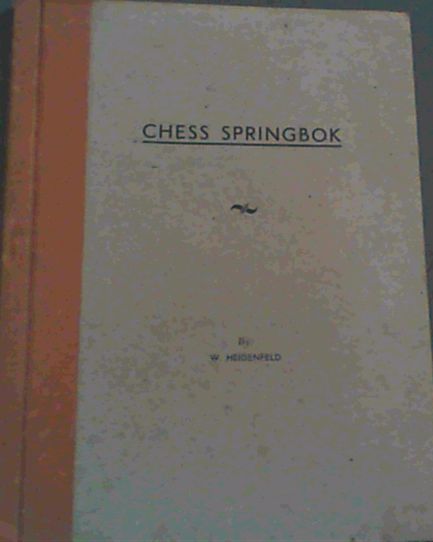 Image for Chess Springbok (An Account of a South African Chess Player's Experiences Overseas)