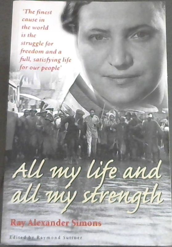 Simons, Ray Alexander ; Suttner, Raymond [Ed .. All My Life and All My Strength - Picture 1 of 3