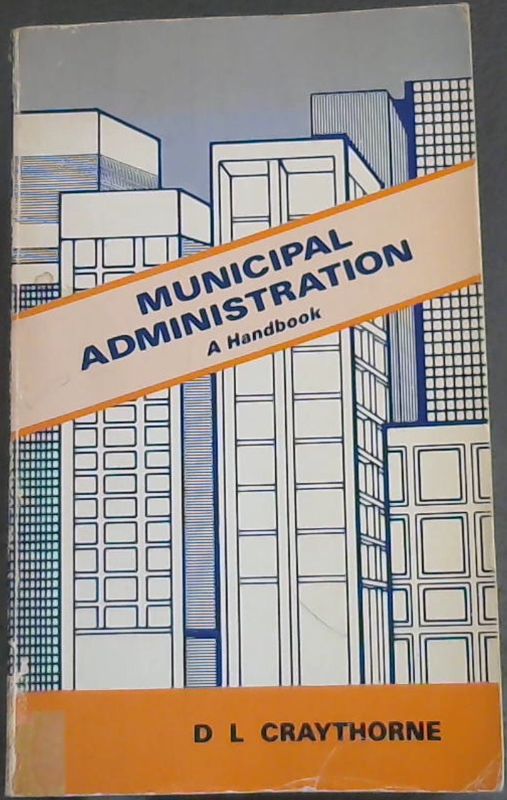 Craythorne, D. L .. Municipal Administration: A handbook - Picture 1 of 3