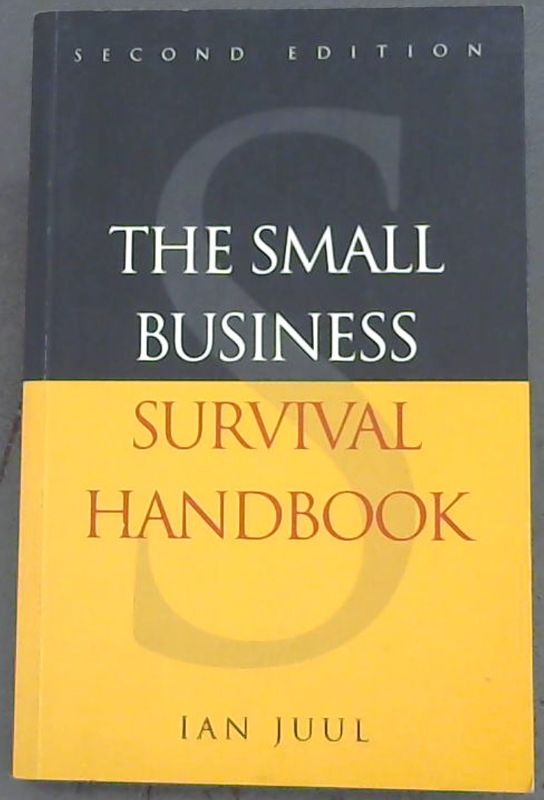 The Small Business Survival Handbook [Paperback] by Juul, Ian