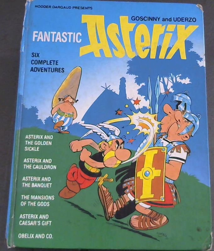 Goscinny; Uderzo .. Fantastic Asterix : Six Complete Adventures