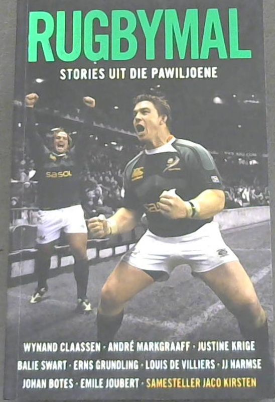 Kirsten, Jaco .. Rugbymal: Stories Uit Die Pawiljoene (Afrikaans Edition)