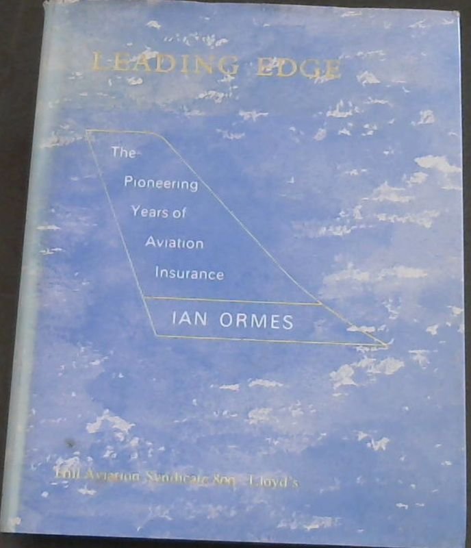 Leading Edge; The Pioneering Years of Aviation Insurance - Picture 1 of 3
