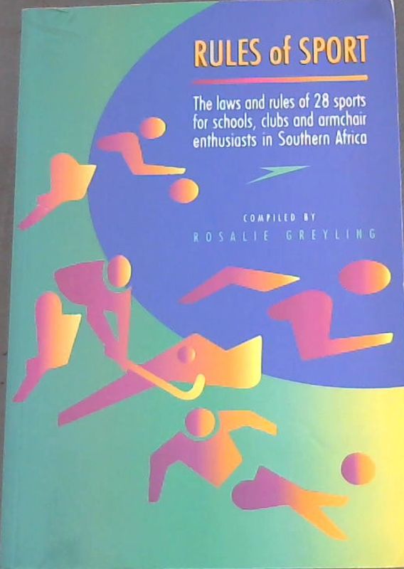 Image for Rules of Sport; The laws and rules of 28 sports for schools,clubs and armchair enthusiasts in Southern Africa
