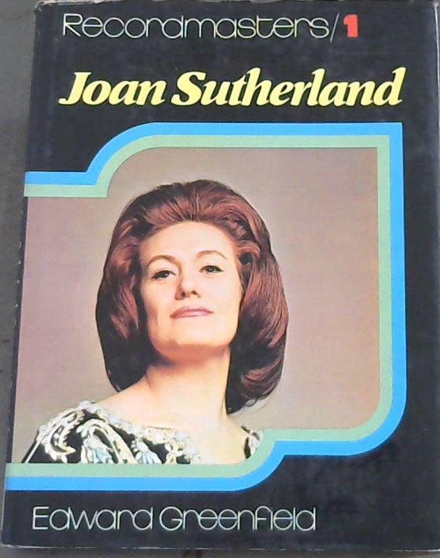 Greenfield, Edward .. Joan Sutherland (Recordmasters)
