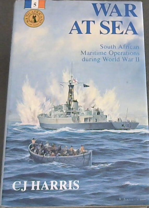 War at Sea:  South African Maritime Operations during World War II