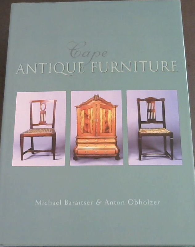 Cape Antique Furniture A Comprehensive Pictorial Guide to Cape Furniture