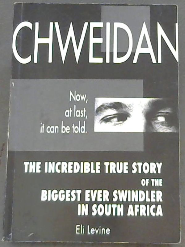 Image for Chweidan: The incredible true story of the biggest ever swindler in South Africa