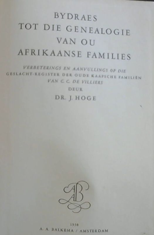 Image for Bydraes tot die Genealogie van ou Afrikaanse Families : verbeterings en aanvullings op die Geslacht-Register der Oude Kaapsche Familien van C C de Villiers