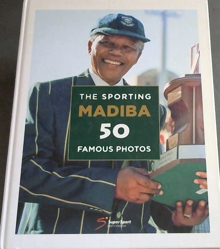 Image for Sporting Madiba: 50 Famous Photos