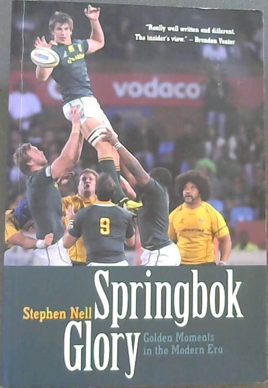 Nell, Stephen .. Springbok Glory: Golden Moments in the Modern Era