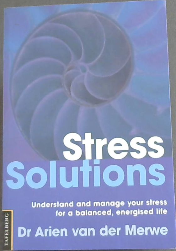 Image for Stress Solutions: Understand and Manage Your Stress for a Balanced, Energised Life