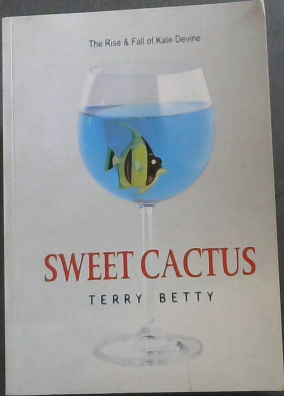 Image for Sweet Cactus : The Rise & Fall of Kate Devine