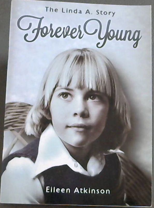 Atkinson, Eileen .. The Linda A. Story; Forever Young - Picture 2 of 3