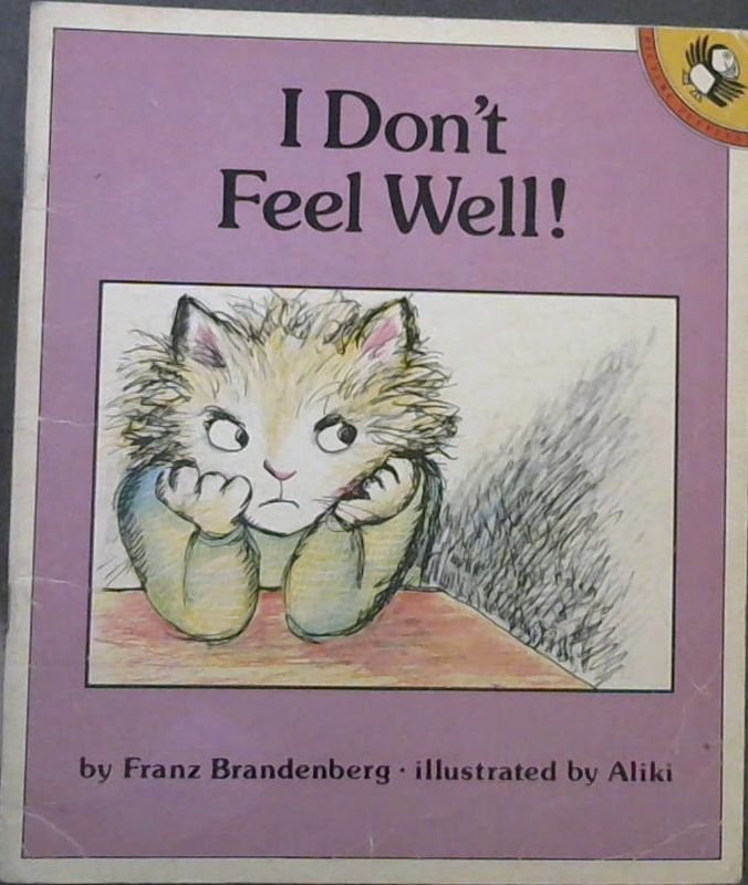Brandenberg, Franz; Aliki [Illustrator] .. I Don't Feel Well (Picture Puffin)