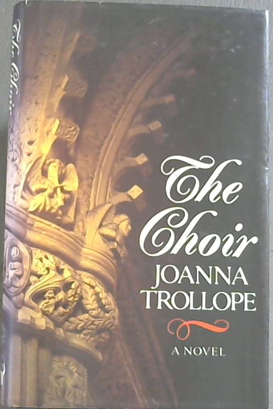 Trollope, Joanna .. The Choir