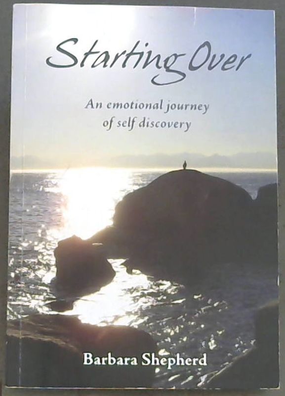 Shepherd, Barbar .. Starting  Over; An  emotional  journey  of  self  discovery