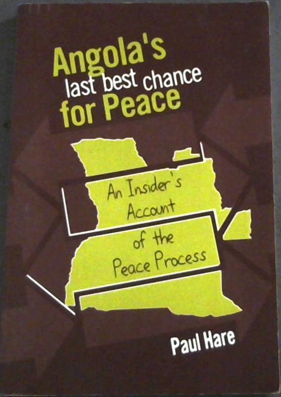 Image for Angola's Last Best Chance for Peace: An Insider's Account of the Peace Process