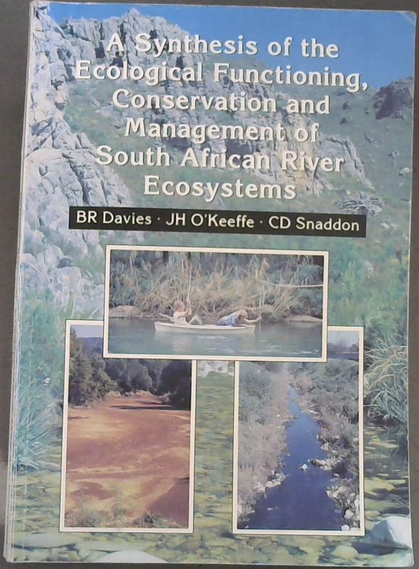 Image for A Synthesis of the Ecological Functioning, Conservation and Management of South African River Ecosystems (Prepared for the Water Research Commission June, 1993 (WRC Report No. TT 62/63))