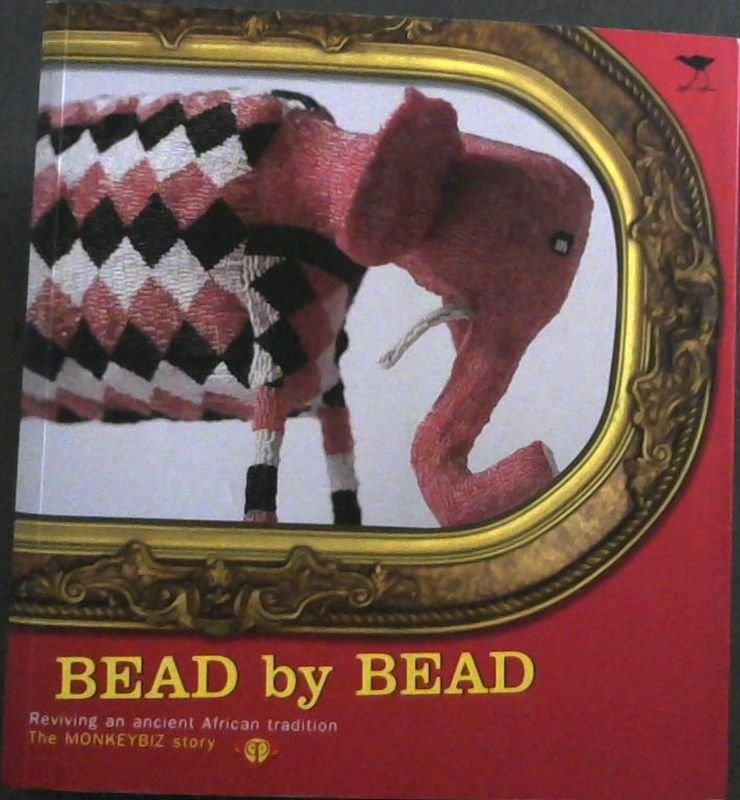 Image for Bead by Bead: Reviving an Ancient African Tradition: The Monkeybiz Bead Project