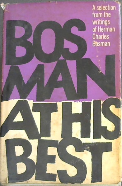 Image for Bosman at his best: A selection from the writings of Herman Charles Bosman