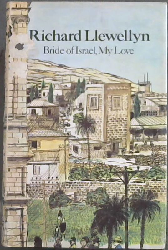 Llewellyn, Richard .. Bride of Israel, My Love