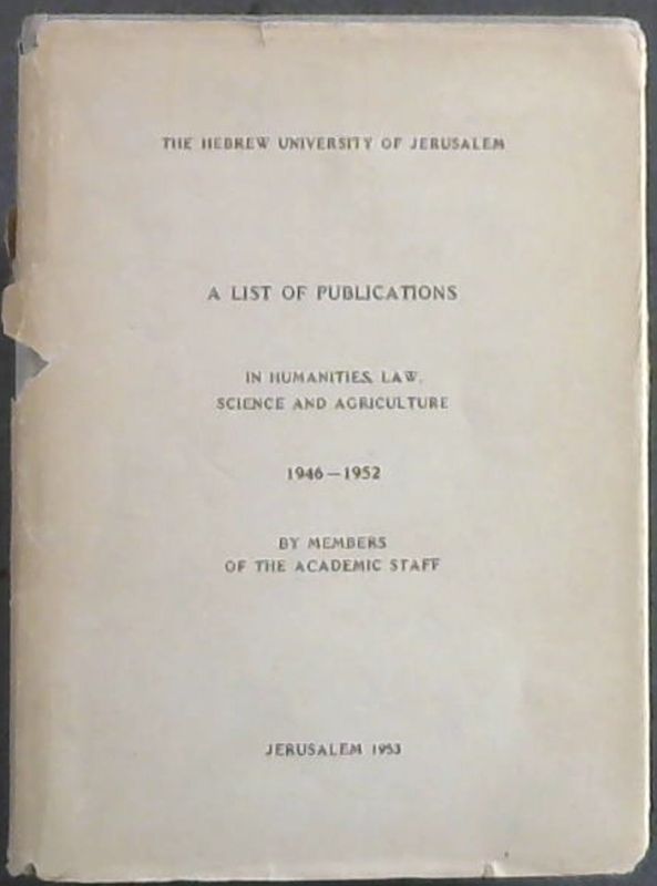Image for A List of Publications in Humanities, Law, Science and Agriculture 1946-1952 by Members of the Academic Staff
