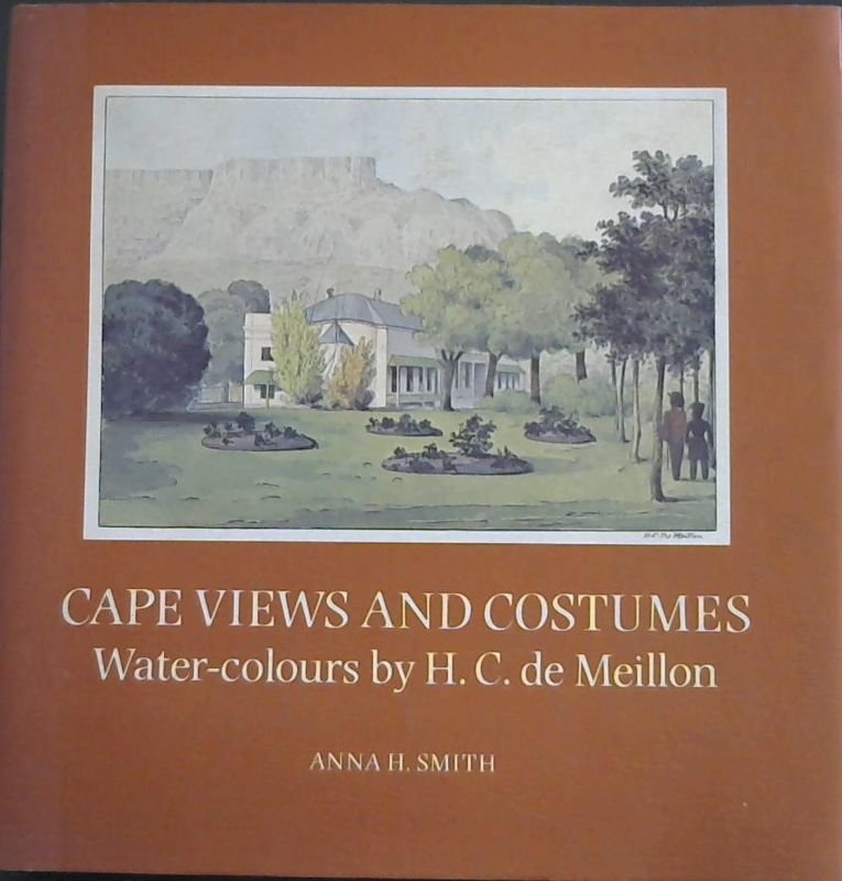 Cape Views and Costumes: Water-colours by H. C. de Meillon in the Brenthurst Collection, Johannesburg Image for Cape Views and Costumes: Water-colours by H. C. de Meillon in the Brenthurst Collection, Johannesburg