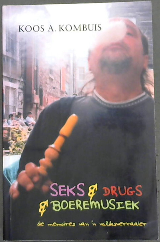 Seks & Drugs & Boeremusiek die memoires nan 'n volksverraaier (Afrikaans Edition) Image for Seks & Drugs & Boeremusiek die memoires nan 'n volksverraaier (Afrikaans Edition)